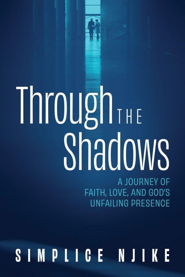 61nKgL0jlML._SL1360_ Through the Shadows: A Journey of Faith, Love, and God's Unfailing Presence